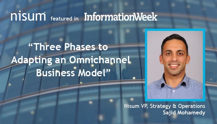 Sajid_in_InformationWeek-Three_Phases-Omnichannel