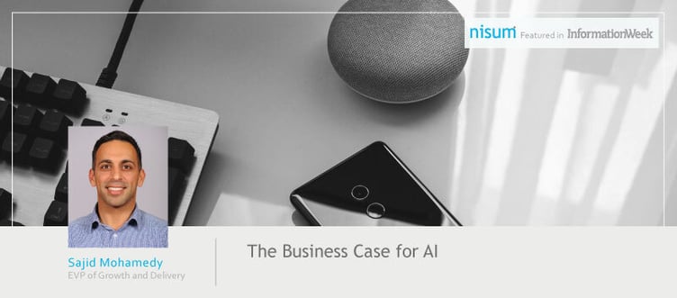 Sajid-InformationWeek-The-Business-Case-for-AI-banner